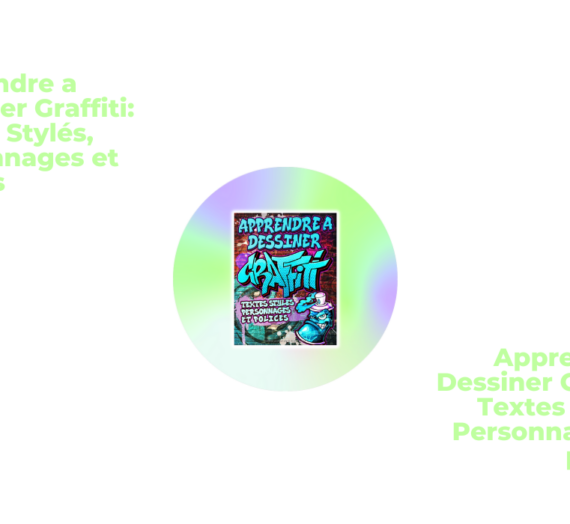 Maîtrisez l’art de l’écriture graffiti avec « Apprendre a Dessiner Graffiti: Textes Stylés, Personnages et polices »